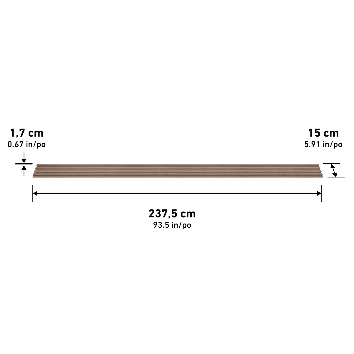 A long, narrow rectangular brown plank with grooves, measuring 237.5 cm (93.5 in) in length, 15 cm (5.91 in) in width, and 1.7 cm (0.67 in) in thickness; dimensions are labeled.